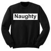 Naughty Sweatshirt