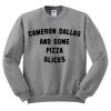 Cameron Dallas And Some Pizza Slices Sweatshirt