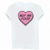 Buy Me Food T-shirt