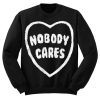Nobody Cares Sweatshirt