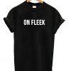 On Fleek T-shirt