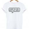 Sleep All Day Blog All Night T-shirt