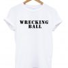 Wrecking Ball T-shirt