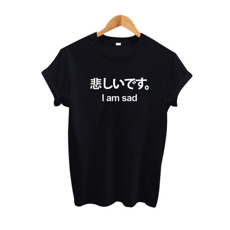 I Am Sad Japanese Kanji T Shirt Wearyoutry Com