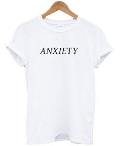 Anxiety T-shirt