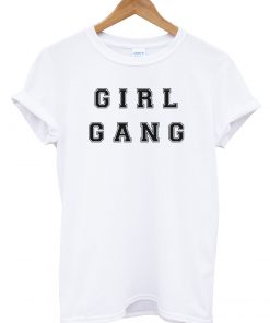 Girl Gang T-Shirt