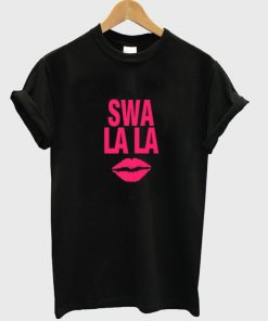 Swa La La T-shirt
