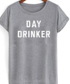 Day Drinker T-shirt
