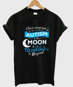 I Love Someone With Autism T-shirt