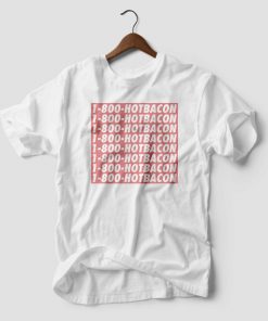 1-8-HOTBACON T-shirt