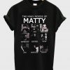 The Many Moods Of Matty T-shirt
