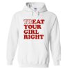Treat Your Girl Right Hoodie
