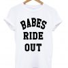 Babes Ride Out T-shirt