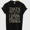 Thats What I Do T-Shirt