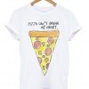 Pizza Can't Break My Heart T-shirt