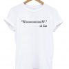 Wow A Liar T-shirt