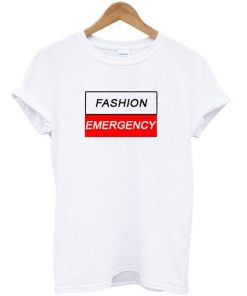 Fashion Emergency T-shirt
