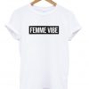 Femme Vibe T-shirt