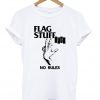 Flag Stuff Fuck No Rules T-shirt