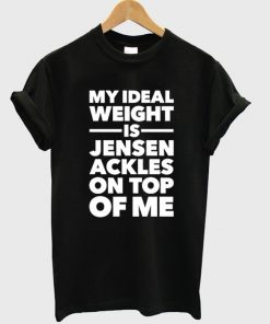My Ideal Weight T-shirt