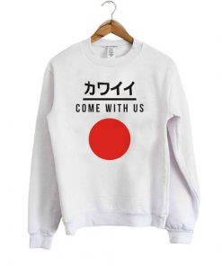 Come With Us Sweatshirt