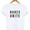 Babes Unite T-Shirt