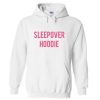 Sleepover Hoodie