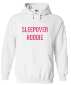 Sleepover Hoodie