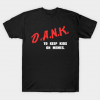 Dank To Keep Kids On Memes T-shirt