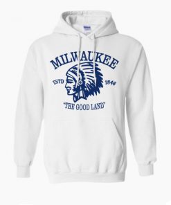 Milwaukee The Good Land Hoodie