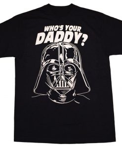 Who's Your Daddy T-shirt