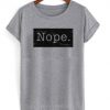 Nope T-shirt