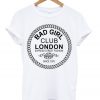 Bad Girl Club London T-shirt