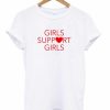 Girls Support Girls T-shirt