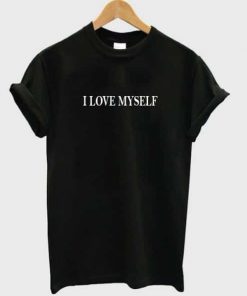 I Love Myself T-shirt