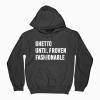 Ghetto Until Proven Fashionable Hoodie