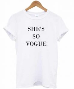 She's So Vogue T-shirt