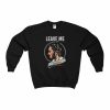 Leave Me Malone Sweatshirt