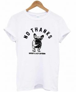 No Thanks T-shirt