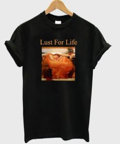 Lust For Life T-shirt