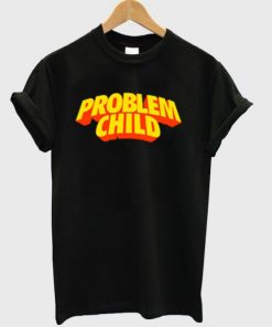 Problem Child T-shirt