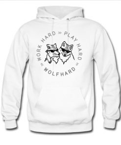 WorkHard PlayHard WolfHard Hoodie