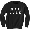 Bad Luck Sweatshirt