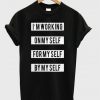 I'm Working On Myself For Myself By Myself T-shirt