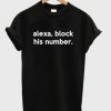 Alexa Block His Number T-shirt