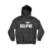 Believe Hoodie