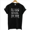 You Know Nothing Jon Snow T-shirt