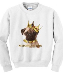 Notorious Dog Sweatshirt