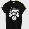 Team Damon Since Hello Brother T-shirt