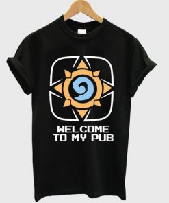 Welcome To My Pub T-shirt